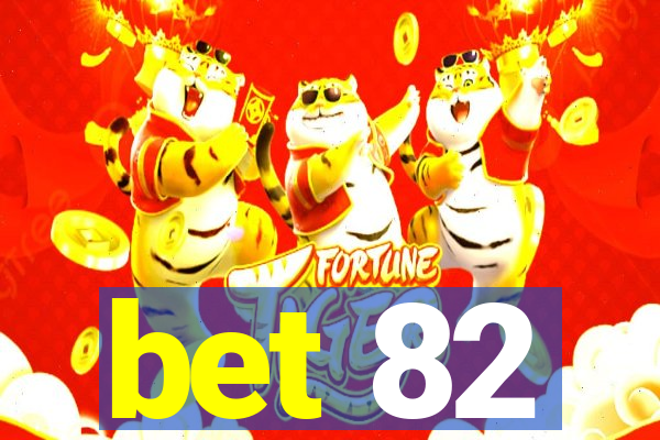 bet 82